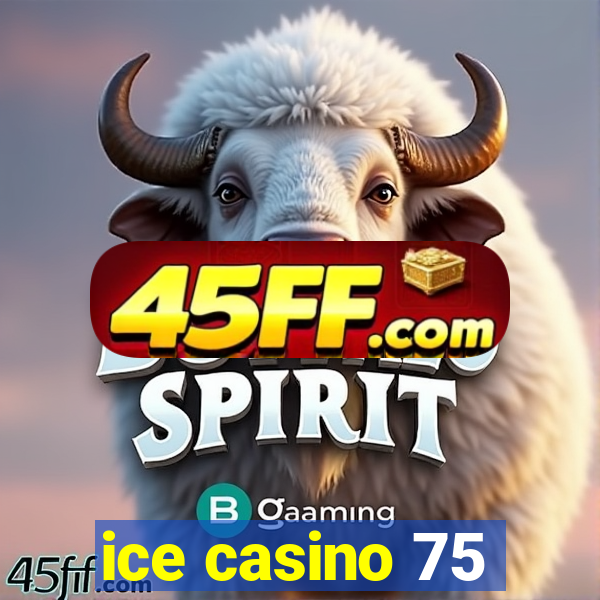 ice casino 75